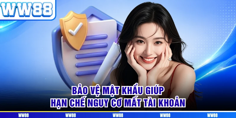 Bảo vệ mật khẩu giúp hạn chế nguy cơ mất tài khoản
