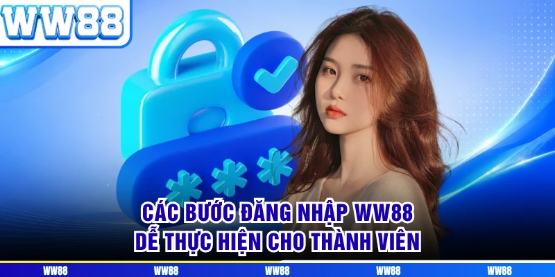 Các bước đăng nhập WW88 dễ thực hiện cho thành viên